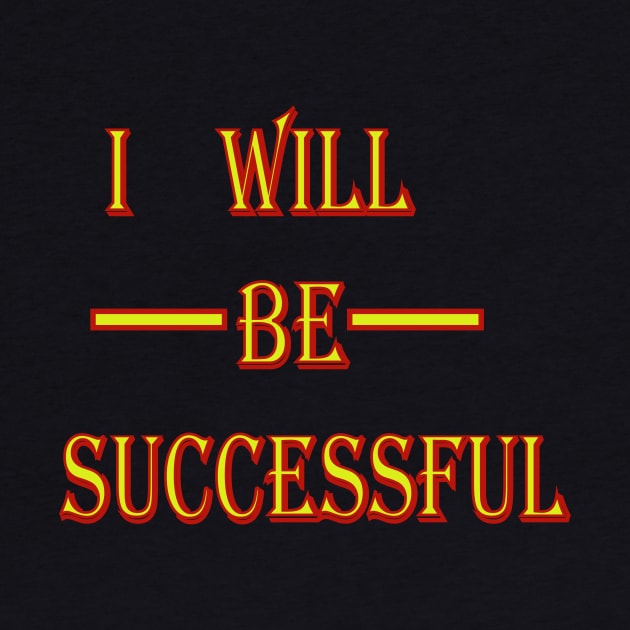 I will be Successful by The GOAT Design